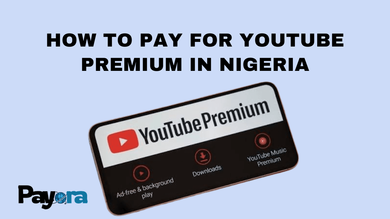 How to Pay for YouTube Premium in Nigeria (2026 Complete Guide)