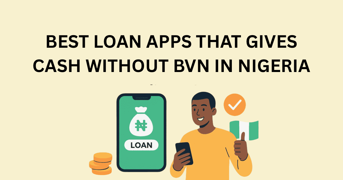 Best Loan Apps That Give ₦50,000 Without BVN in Nigeria (2026)