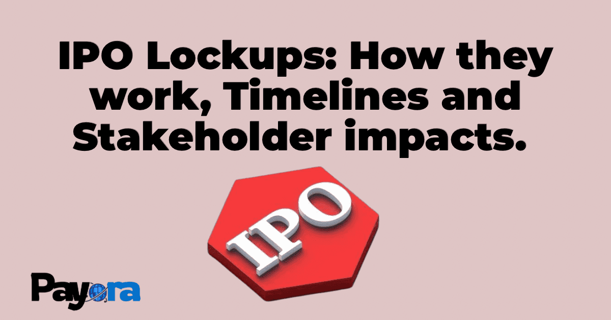 IPO Lockups: How They Work, Timelines, and Stakeholder Impact (2026 Guide)