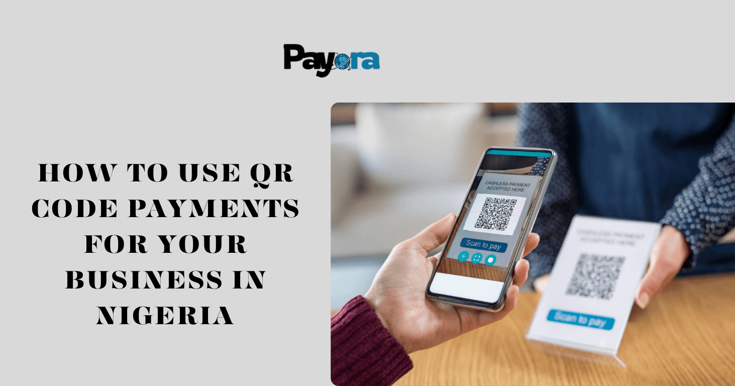 How to Use QR Code Payments for Your Small Business in Nigeria (2025 Guide)