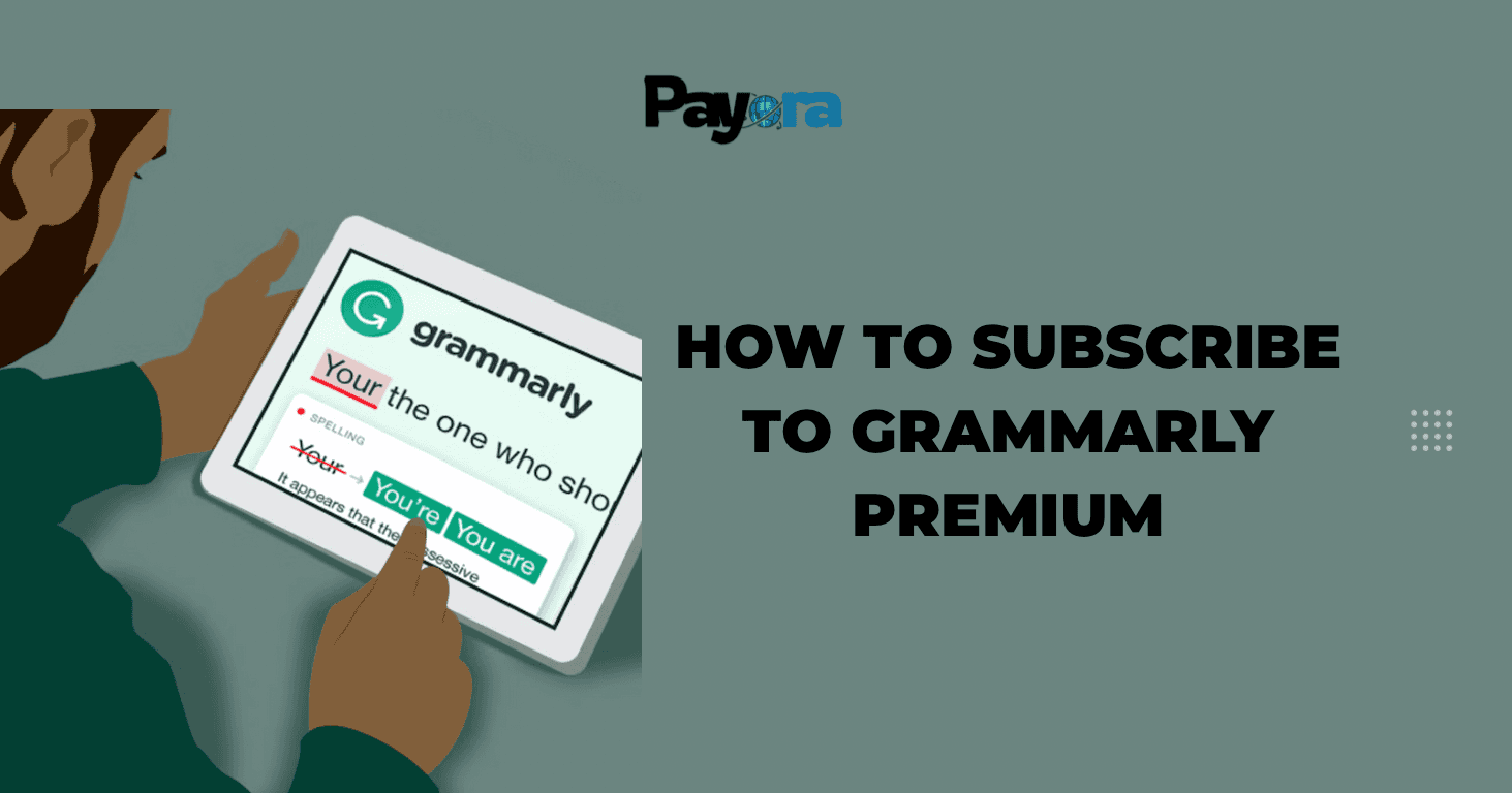 How to Subscribe to Grammarly Premium in Nigeria in 2026 - Smart Payment Methods