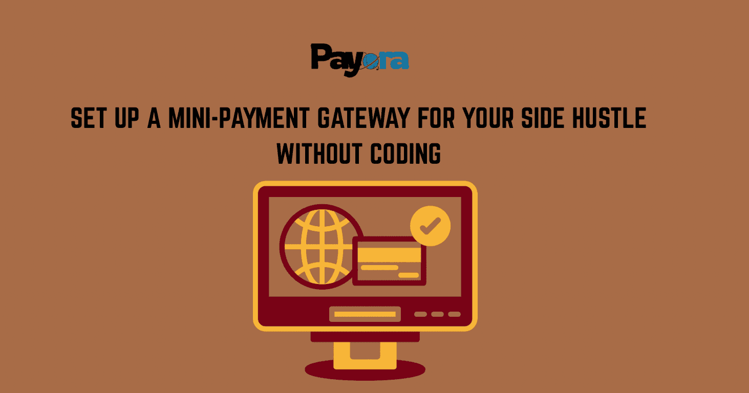 How to Set Up a Mini-Payment Gateway for Your Side Hustle Without Coding (2025 Guide)