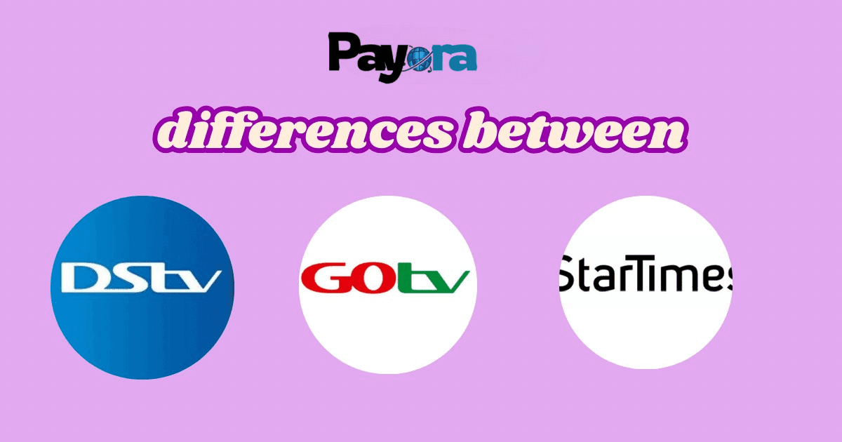 Difference Between DStv, GOtv, and StarTimes - Which Is Best for Your Budget?