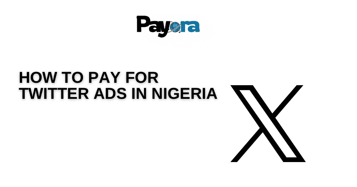 How to Pay for Twitter Ads in Nigeria - Local Payment Hacks for 2026