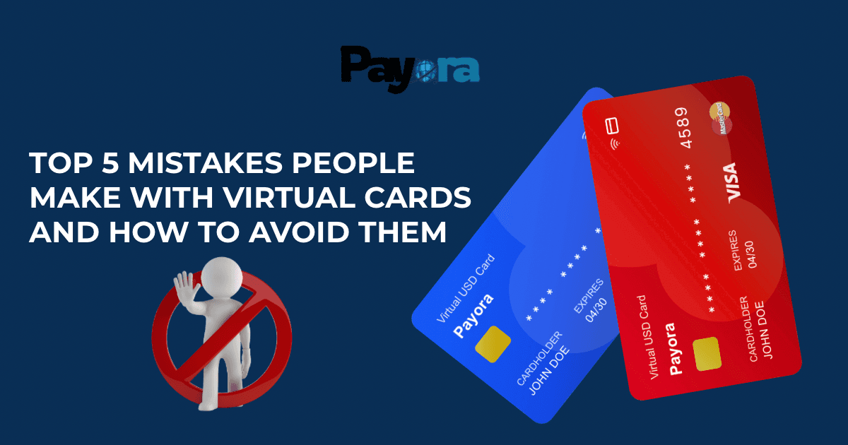 Top 5 Mistakes People Make with Virtual Cards (And How to Avoid Them)