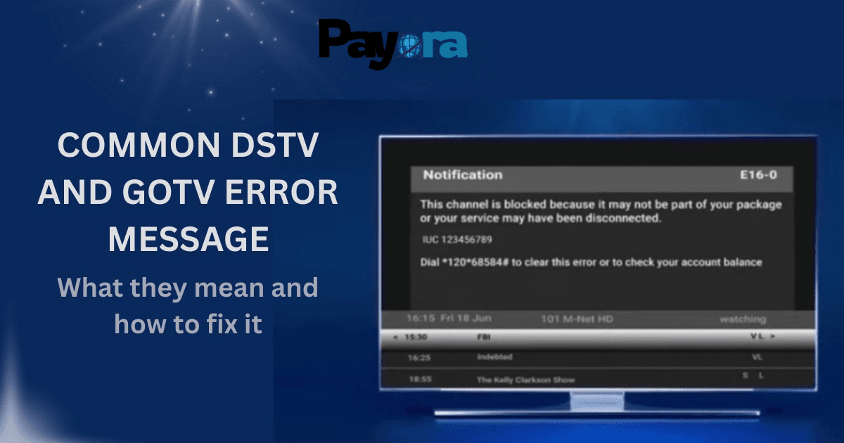 Common DStv & GOtv Error Messages Explained - What They Mean and How to Fix Them